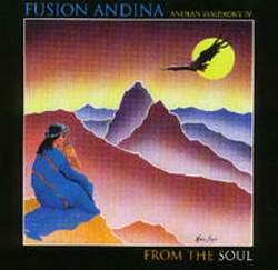 Fusion Andina "From the Soul : Andean Symphony IV" 