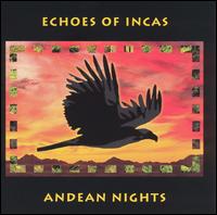 Echoes of Incas "Andean Nights"