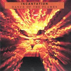 Incantation "Dance Of The Flames"