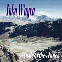 Inka Wayra "Music of the Andes" 