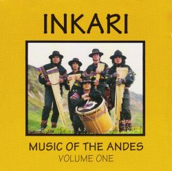 Inkari"Music of the Andes Volume 1"