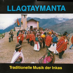 "Llaqtaymanta, Ecuador Inkas - Traditional Musik der Inkas"