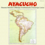 Ayacucho "Nouvelle Et Musique Traditionnelle D'Amerique Latine"