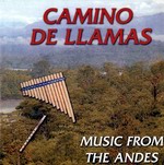 Camino de Llamas "Music From The Andes"