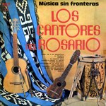 Los Cantores Del Rosario " Musica Sin Fronteras"