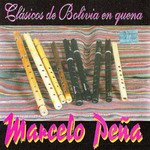 Marcelo Pena "Clasicos De Bolivia En Quena"