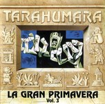Tarahumara "La gran primavera"