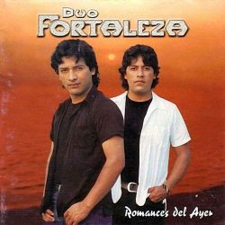 Duo Fortaleza "Romances Del Ayer"