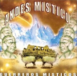 Guerreros Misticos "Andes Mistico"