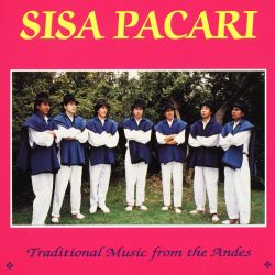 Sisa Pacari "Traditional Music From The Andes"