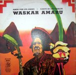 Waskar Amaru "Amor por los Andes - Canto de los pueblos"