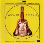 Waskar Amaru "Chants et Musiques de l'Empire Inca Vol.1"