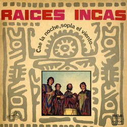Raices Incas "Cae la noche,sopla el viento…"