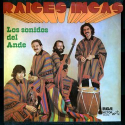 Raices Incas "Los sonidos del Ande"