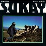 Sukay "Huaryrasan: Music of the Andes"