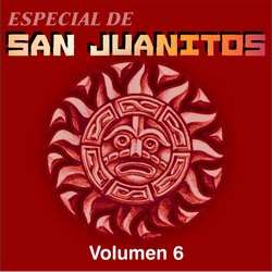 Especial De Sanjuanitos Vol 6